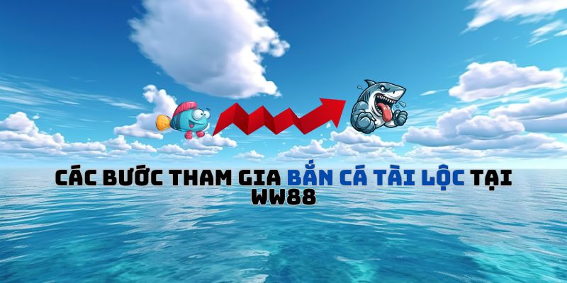 Các bước tham gia Bắn cá trên WW88