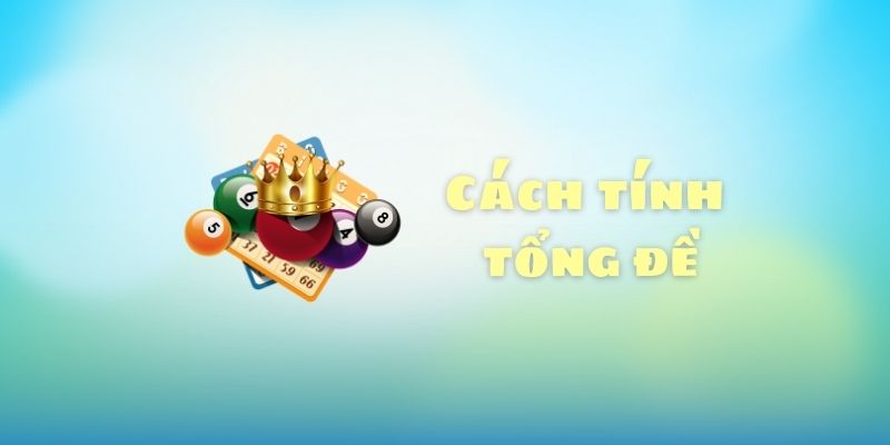 Cách tính tổng đề thực tế rất dễ dàng và đơn giản.