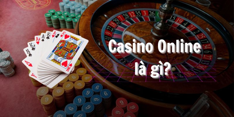 Casino Online là gì?