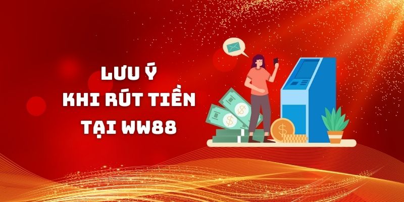 Các điều cần biết trước khi rút tiền